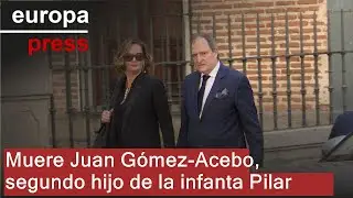 Muere Juan G&oacute;mez-Acebo, segundo hijo de la infanta Pilar de Borb&oacute;n y primo del Rey Felipe VI