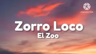 El Zoo - Zorro Loco (Lyrics)