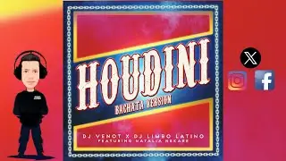 HOUDINI - Dj Venot &middot; Limbo Latino &middot; Natalia Nekare (Bachata Version 2024🌍)