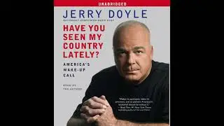 Have You Seen My Country Lately?: America's Wake-Up Call by Jerry Doyle
