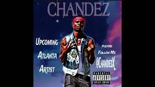 Chandez X  - Don't You Change  #CHANDEZ  #ATLANTA #UNSIGNED