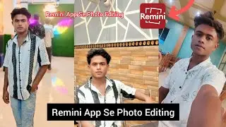 Remini App Se Photo Editing Kaise Kare | Remini Photo Editing | Remini App Photo Editing HASIB KHAN.