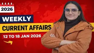 The BEST Current Affairs for SSC, UPSC, and Bank Exams&mdash;Weekly Current Affairs 12 TO 18 JAN 2026