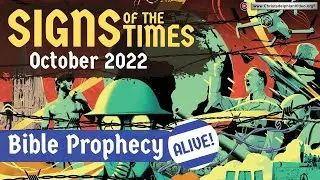 *Must See* Signs of the Times: Bible Prophecy Alive Mid Oct 2022