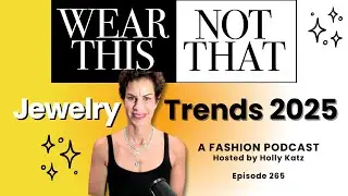 Jewelry Trends for Fall 2025 | EP 265