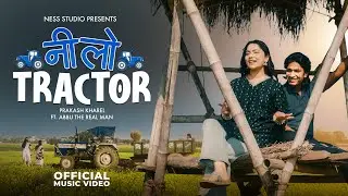 Nilo Tractor | Prakash Kharel ft. Abbu The Real Man (Official Music Video)