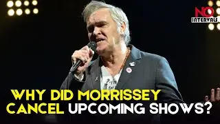 British Singer Morrissey Cancels Two Shows In The U.S. | Entertainment News | No Intervals