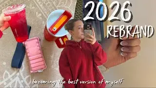 2026 REBRAND *becoming the best version of myself*