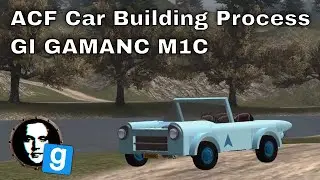 Garry's Mod ACF Car Build - GI GAMANC M1C - Building Process
