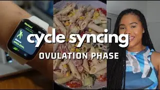 Ovulation Phase (what I eat + train) | Cycle Syncing Episode 3