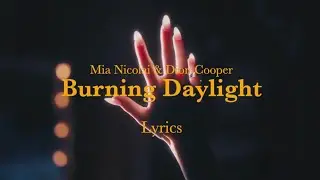 Mia Nicolai & Dion Cooper - Burning Daylight (Lyrics) | Netherlands 🇳🇱 | Eurovision 2023