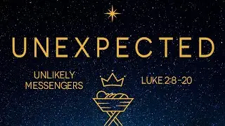 December 24th Unexpected King (Matthew 1:1-17)