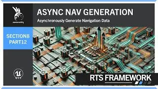 Async Navigation Generation | Section 8 | Part 12 | Command | RTS Framework | UE5