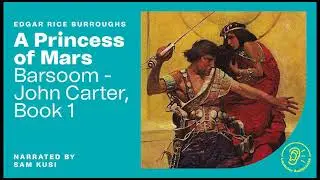A Princess of Mars - 2 of 2 (Barsoom - John Carter, Book 1) - Edgar Rice Burroughs (Full Audiobook)