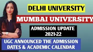 MUMBAI UNIVERSITY & DELHI UNIVERSITY ADMISSION UPDATE 2021-22 | UGC ANNOUNCED  ACADEMIC CALENDAR