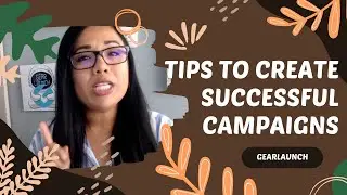 #7 Tips to Create Successful Campaigns | GearLaunch