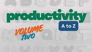 Productivity A to Z Vol. 2 - A Productive Roundtable with Erik Fisher