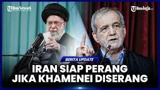 PRESIDEN IRAN TEGASKAN SERANGAN TERHADAP ALI KHAMENEI AKAN MENJADI DEKLARASI PERANG