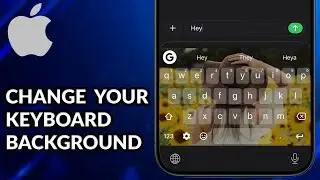 How To Change Your Keyboard Background On iPhone