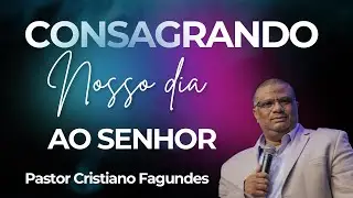 Junte-se a nós em oração! Consagrando o nosso dia ao Senhor.