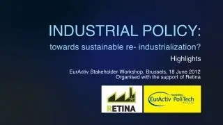 Industrial policy: towards sustainable re- industrialization?
