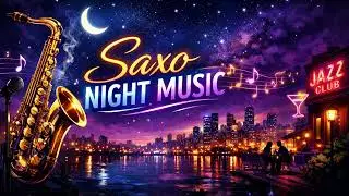 🎷 Saxo Night Music &ndash; Deep House Sax | Late Night Club Vibes