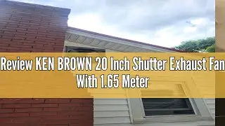Review KEN BROWN 20 Inch Shutter Exhaust Fan With 1.65 Meters Power Cord Wall Mounted, High Speed 35