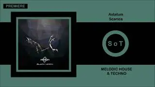Astatum - Scarica (Original Mix) [PREMIERE] [Melodic House & Techno] [Three Hands Records]