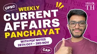Weekly Current Affairs For UPSC with Free PDF Notes | UPSC Current Affair 2024 | 28th Oct - 3rd Nov