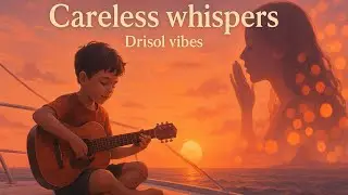 Careless Whisper &ndash; Simple Guitar Cover | Drisol Vibes