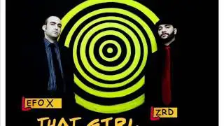 LEFO X & LZRD - THAT GIRL FEAT. CONSTANTINE THE G & EMMY CHRISTOU (ORIGINAL MIX)