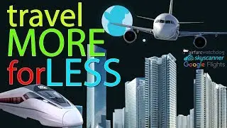 How to Travel More For Less