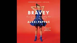 Bravey: Chasing Dreams, Befriending Pain, and Other Big Ideas Audiobook by Alexi Pappas