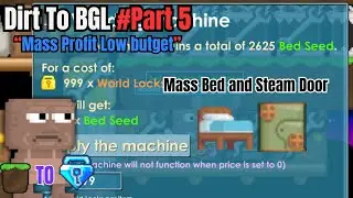 Dirt To BGL |Part 5 |Profit Mass Bed and Steam Door #Growtopia