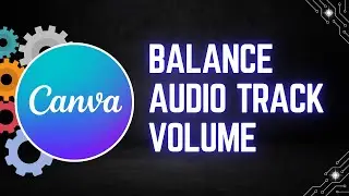How to Balance Audio Track Volume in Canva