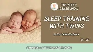 Episode 082 - Sleep Training With Twins