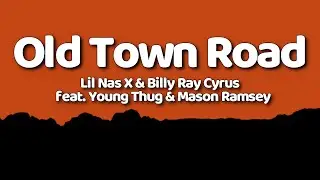 Lil Nas X & Billy Ray Cyrus (feat. Young Thug & Mason Ramsey) - Old Town Road (Remix) (Lyrics)