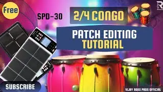 || 2/4 CONGO || ROLAND OCTAPAD SPD-30 || PATCH EDITING TUTORIAL PART-2