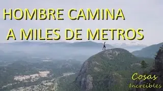 Hombre camina sobre una cuerda sin protecci&oacute;n/Locura (COSAS INCREIBLES)
