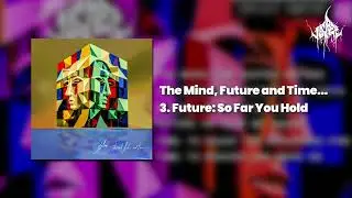 Future: So Far You Hold &middot; Igler (Full Album coming soon)