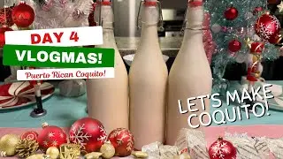 Vlogmas Day 4 - Making Puerto Rican Coquito!