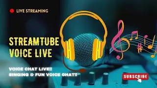 STREAMTUBE VOICE LIVE!! Voice Chat Live!! Live Chat Box!! Streamyard Voice Live Chat!! YouTube Voice