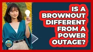 Is A Brownout Different From A Power Outage? - Your Utilities Hub