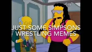 Wrestling Meme Compilation - Simpsons Edition