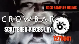 Crowbar - Scattered Pieces Lay (DRUM TRACK) 🥁