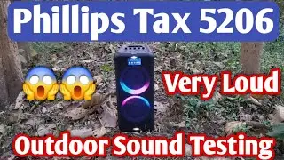 Phillips Tax 5206 Outdoor Sound Testing | Loudness Test | Best Party Speaker Under 15000 | 160w