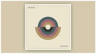 Slow Coast - Not Alone (Official Audio)