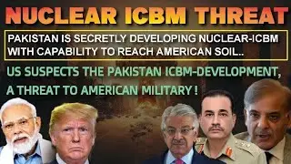 US intellegence big revelation: Pakistan secretly developing Nuclear capable-ICBM, A threat to US !