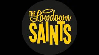 The LowDown Saints - Sittin' and Waitin'