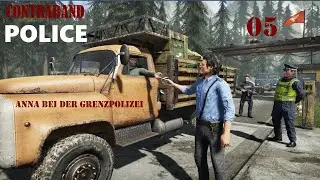 Contraband Police 05 ANNA🍍bei der Grenzpolizei